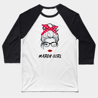 March Girl Woman Lady Wink Eye Face Birthday Gift Baseball T-Shirt